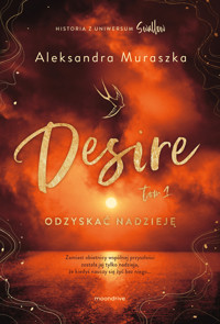 Desire. Odzyskać nadzieję. Tom 1 - Aleksandra Muraszka - książka