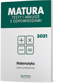 Matematyka Matura 2021 Testy i arkusze z odpowiedziami Zakres podstawowy - Orlińska Marzena, Tarała Sylwia - książka