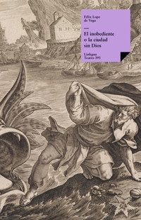 El inobediente o la ciudad sin Dios - Félix Lope de Vega y Carpio - ebook