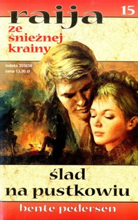 Raija ze śnieżnej krainy (15). Ślad na pustkowiu - Bente Pedersen - ebook