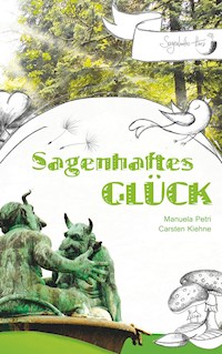 Sagenhaftes Glück - Carsten Kiehne - ebook