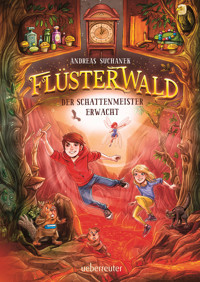 Flüsterwald - Der Schattenmeister erwacht  (Flüsterwald, Staffel I, Bd. 4) - Suchanek Andreas - ebook