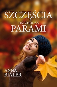 Szczęścia też chodzą parami - Anna Bialer - książka