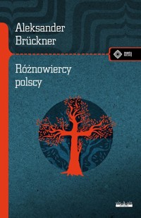 Różnowiercy polscy. Szkice obyczajowe i literackie - Aleksander Bruckner - książka