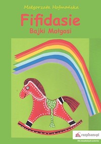 Fifidasie bajki Małgosi - Hofmańska Małgorzata - książka