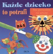 Każde dziecko to potrafi. Sto pomysłów na sztukę - Helen Burnford, Nicola Wright, Paul Harrison - ebook