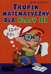 Tropik matematyczny dla klasy 3 - Kozikowska Monika - książka