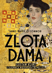 Złota dama. Gustav Klimt i tajemnica wiedeńskiej Mona Lisy - O'Connor Anne-Marie - ebook