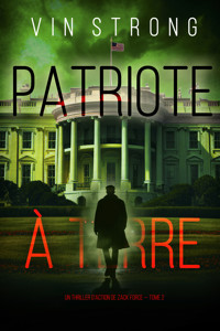 Patriote à terre (Un thriller d'action de Zack Force — Tome 2) - Vin Strong - ebook