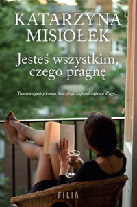 Jesteś wszystkim, czego pragnę - Katarzyna Misiołek - książka
