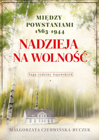 Nadzieja na wolność. - Małgorzata Czerwińska-Buczek - książka