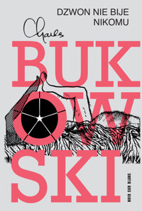 Dzwon nie bije nikomu - Charles Bukowski - ebook + książka