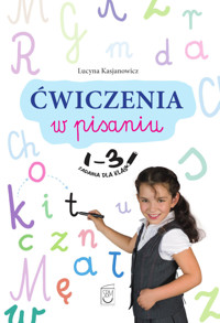 Ćwiczenia w pisaniu. Zadania dla klas 1-3 - Lucyna Kasjanowicz - książka
