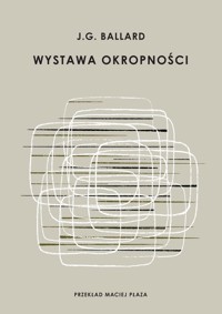 Wystawa okropności - J.G. Ballard - książka