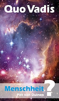 Quo Vadis Menschheit - Pitt van Duinen - ebook