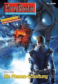 Perry Rhodan 2650: Die Phanes-Schaltung -  Uwe Anton - ebook