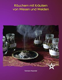 Räuchern mit Kräutern von Wiesen und Weiden - Tamara Hayndal - ebook