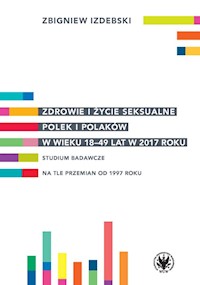 Zdrowie i życie seksualne Polek i Polaków w wieku 18-49 lat w 2017 roku - Izdebski Zbigniew - książka