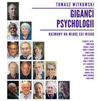 Giganci Psychologii. Rozmowy na miarę XXI wieku - Tomasz Witkowski - ebook + audiobook