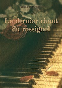 Le dernier chant du rossignol - nathalie thomas-verney - ebook