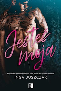 Jesteś moja - Juszczak Inga - ebook