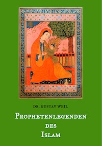 Prophetenlegenden des Islam - Dr. Gustav Weil - ebook