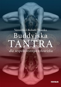 Buddyjska tantra dla współczesnego człowieka - Veronika Tkanka, Robert Tkanka - audiobook