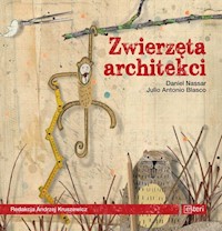 Zwierzęta architekci - Nassar Daniel, Blasco Julio Antonio - książka