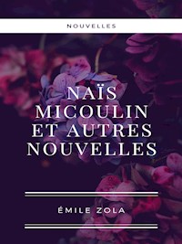 Naïs Micoulin et autres nouvelles - Emile Zola - ebook