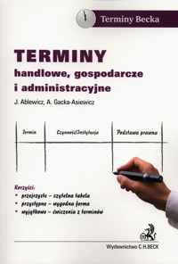 Terminy handlowe, gospodarcze i administracyjne - Ablewicz J., Gacka-Asiewicz A. - książka