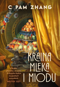 Kraina mleka i miodu - C Pam Zhang - ebook + audiobook