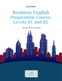 Business English Preparation Course: Levels B1 and B2 - Remigio del Toro Gonzales - ebook