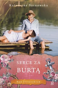 Serce za burtą - Katarzyna Sarnowska - książka