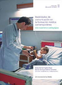Habilidades de comunicación en la formación médica contemporánea - Varios autores - ebook