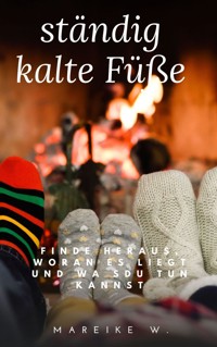ständig kalte Füße - Mareike W. - ebook