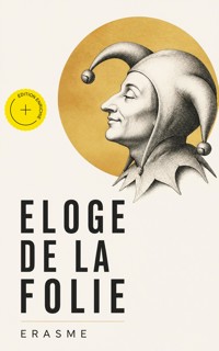 Eloge de la Folie (Annoté) - Érasme - ebook