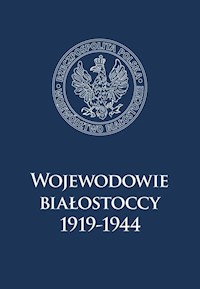 Wojewodowie białostoccy 1919-1944 -  - książka