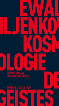 Kosmologie des Geistes - Ewald Wassiljewitsch Iljenkow - ebook