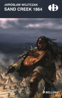 Sand Creek 1864 - Wojtczak Jarosław - ebook + książka