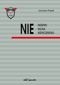 NIE Państwo Wojna Bezpieczeństwo - Piątek Jarosław - książka