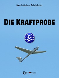 Die Kraftprobe - Karl-Heinz Schleinitz - ebook