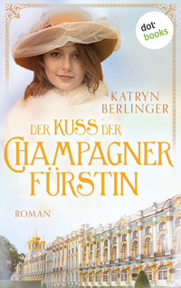 Der Kuss der Champagnerfürstin - Katryn Berlinger - ebook