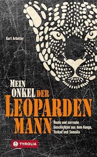 Mein Onkel der Leopardenmann - Kurt Arbeiter - ebook