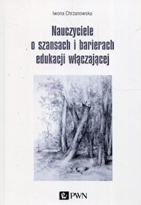 Nauczyciele o szansach i barierach edukacji włączającej - Chrzanowska Iwona - książka