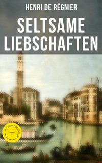Seltsame Liebschaften - Henri de Régnier - ebook