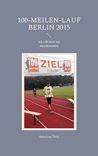 100-Meilen-Lauf Berlin 2015 - Sebastian Thiel - ebook