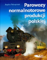 Parowozy normalnotorowe produkcji polskiej - Pokropiński Bogdan - książka