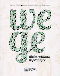 Wege Dieta roślinna w praktyce - Kibil Iwona, Gajewska Danuta - książka