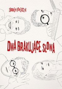 Dwa brakujące słowa - Kowerczyk Zbigniew - książka