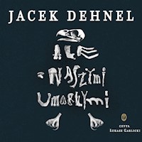 Ale z naszymi umarłymi - Jacek Dehnel - ebook + audiobook + książka